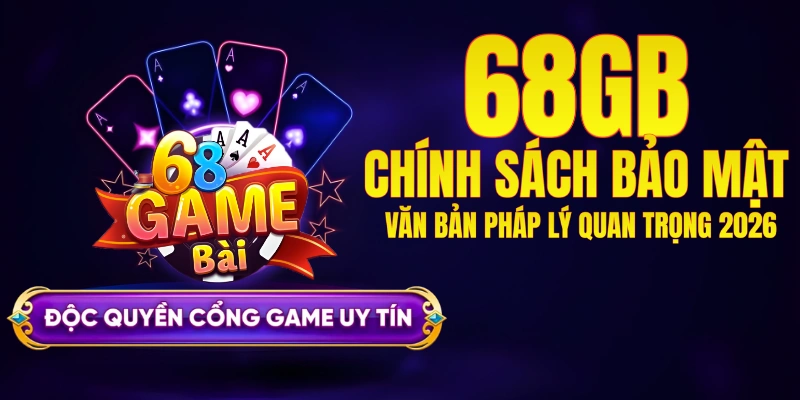 Miễn trừ trách nhiệm 68GB - Quy định và Giới hạn rủi ro 2026